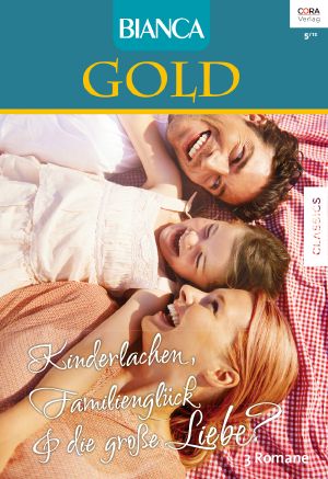 [Bianca - Gold 029] • Ein Ehemann Zum Verlieben / Melissas Suche Nach Dem Glück / So Viel Sehnsucht Im Herzen